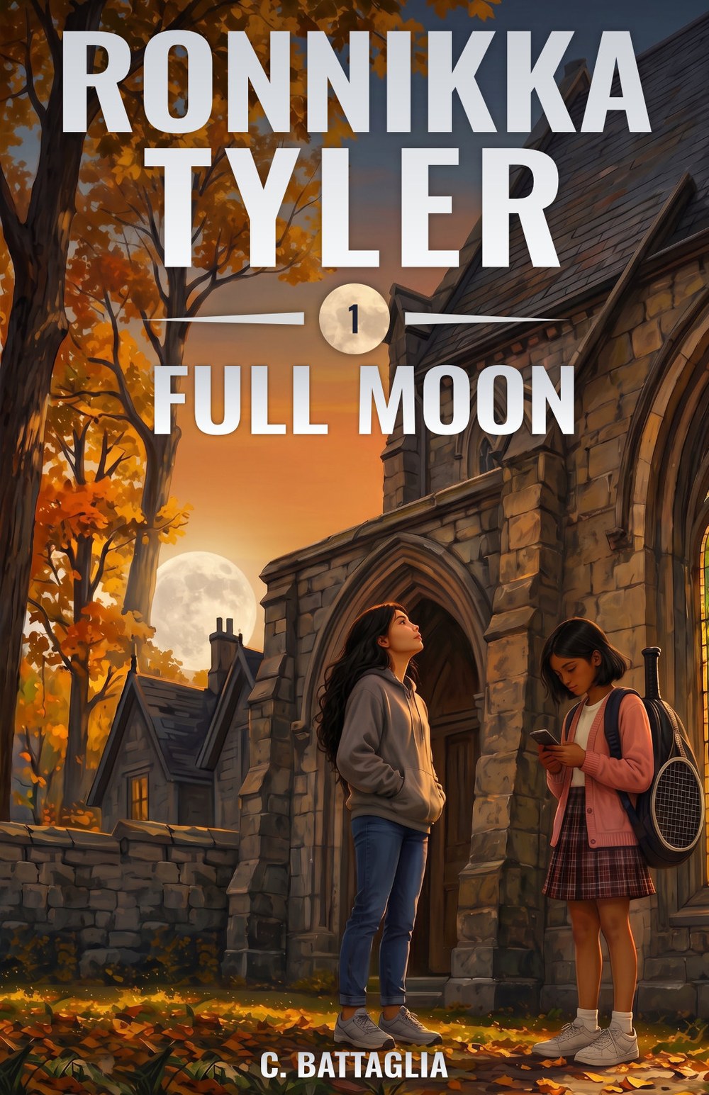 Cover of Full Moon, Ronnikka Tyler Book 1: two girls outside a stone church at dusk, a full moon low in the sky.